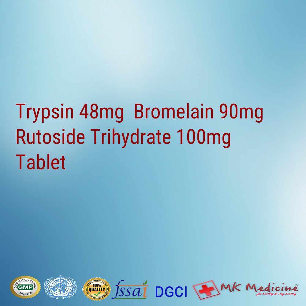 Trypsin 48mg  Bromelain 90mg  Rutoside Trihydrate 100mg Tablet